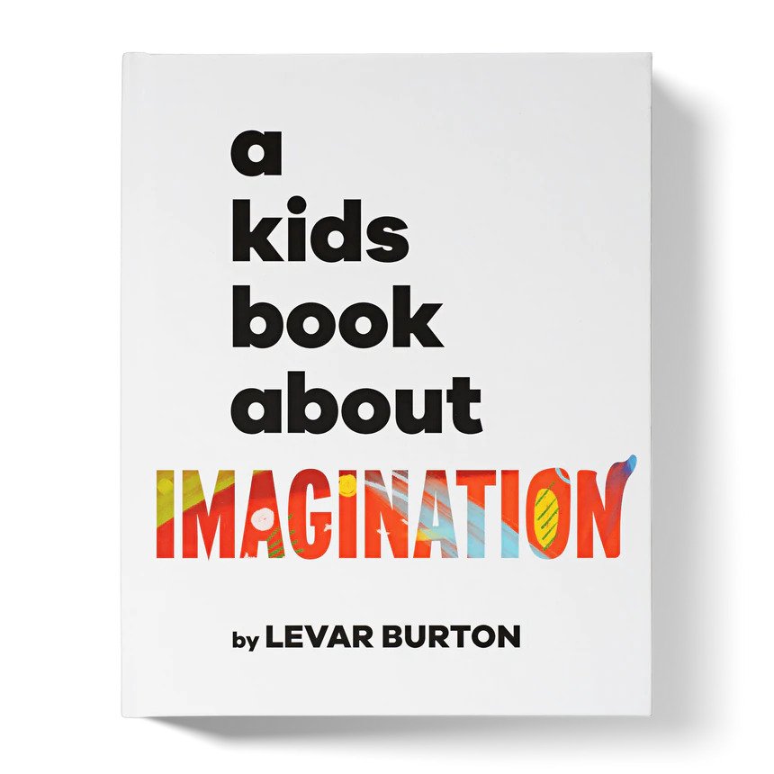 A kids book about imagination by Levar Burton front cover